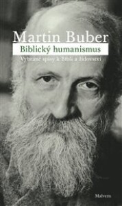 Biblický humanismus: Vybrané spisy k Bibli a židovství