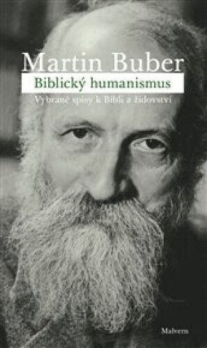 Biblický humanismus: Vybrané spisy k Bibli a židovství