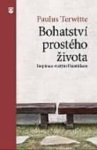 Bohatství prostého života-Inspirace svatým Františkem