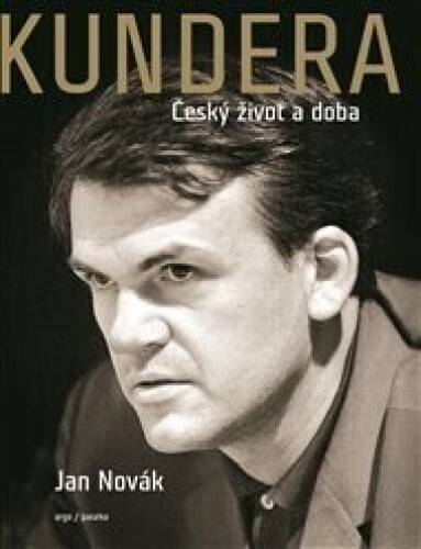 Kundera: Český život a doba