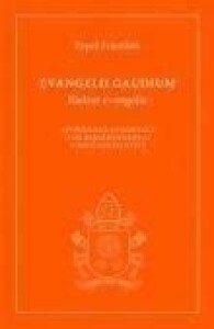 Evangelii gaudium (Radost evangelia)-Apoštolská exhortace o hlásání evangelia v současném světě
