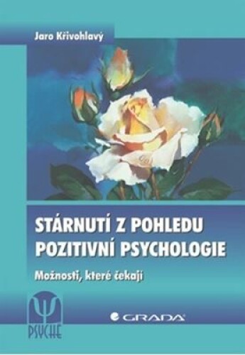 Stárnutí z pohledu pozitivní psychologie-Možnosti, které čekají